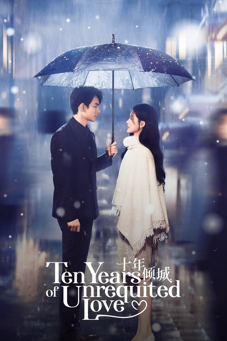 [END 24] Ten Years of Unrequited Love (2025) English Subtitle Full Movie Free Watch And Download Eng Sub